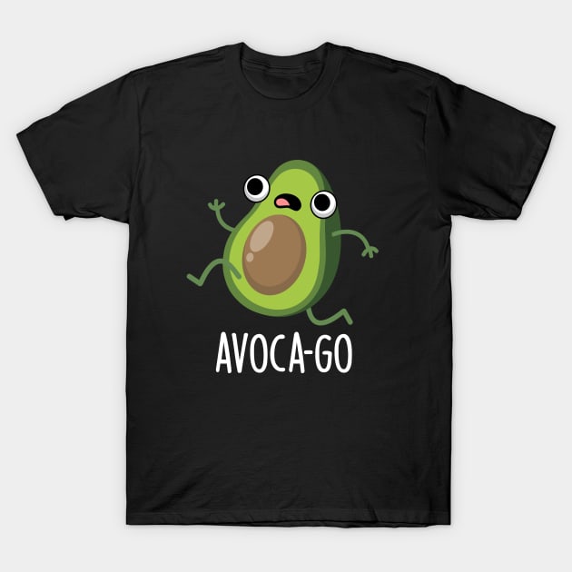 Avoca-go Cute Avocado PUn T-Shirt by punnybone